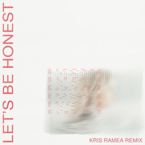 Let's Be Honest (Kris Ramea Remix)