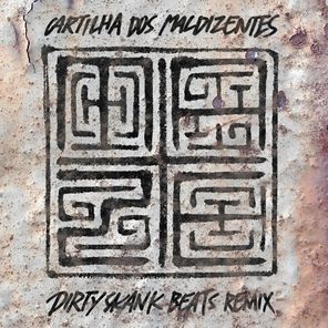 Cartilha dos Maldizentes (Dirty Skank Beats Remix)