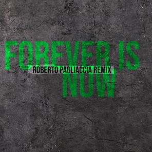 Forever Is Now (Roberto Pagliaccia Remix)