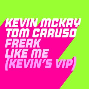 Freak Like Me (Kevin McKay ViP)