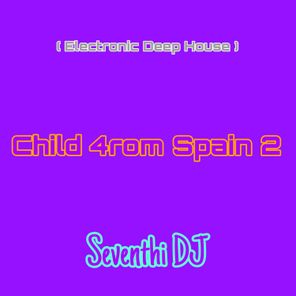 Child 4rom Spain 2 ( Electronic Deep House )