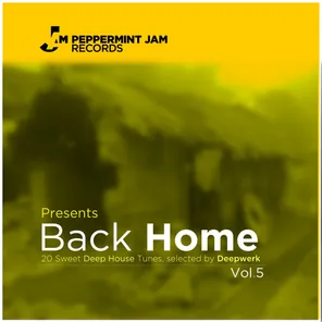 Peppermint Jam Pres., Back Home, Vol. 5 (20 Sweet Deep House Tracks)
