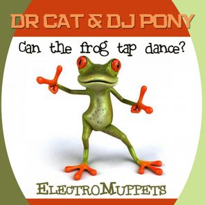 Can the Frog Tap-dance? (Electromuppets)