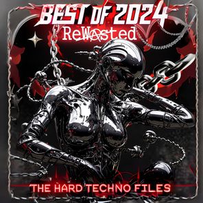 Best of Rewasted 2024 - The Hard Techno Files