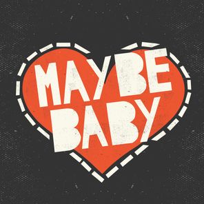 Maybe Baby