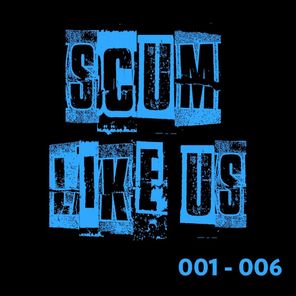 Scum Like Us 001-006