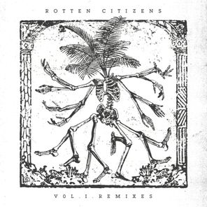 Rotten Citizens Vol.1 (Remixes)
