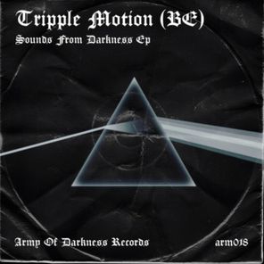 Tripple Motion (BE) - Sounds from Darkness EP