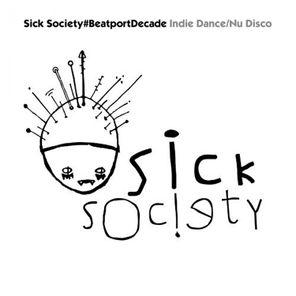 Sick Society#BeatportDecade Indie Dance/Nu Disco