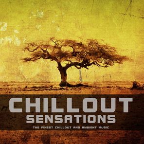 Chillout Sensations (The Finest Chillout and Ambient Music)