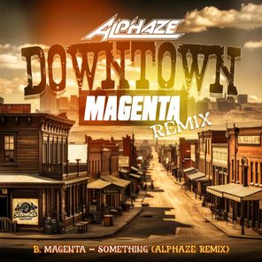 Downtown (Magenta Remix) / Something (Alphaze Remix)