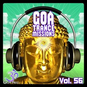 Goa Trance Missions, Vol. 56 - Best of Psytrance,Techno, Hard Dance, Progressive, Tech House, Downtempo, EDM Anthems