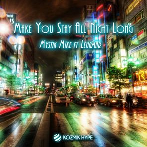 Make You Stay All Night Long (feat. LenaMar)