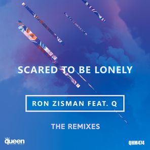 Scared to Be Lonely (The Remixes)