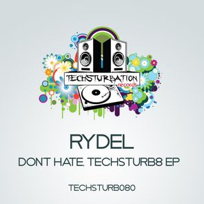 Don't Hate, Techsturb8 EP