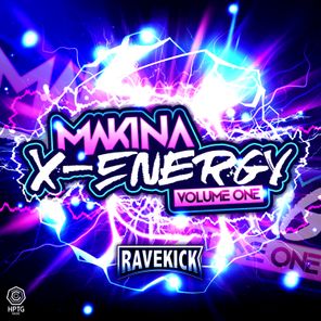Ravekick presents Makina X-Energy, Vol. 1