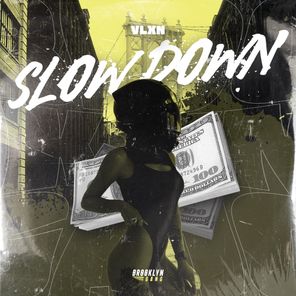 Slow Down