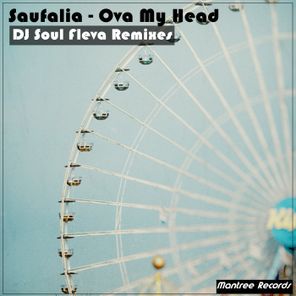 Ova My Head (DJ Soul Fleva Remixes)