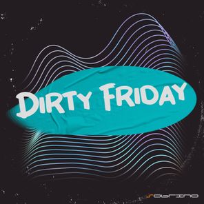 Dirty Friday