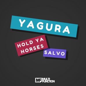 Yagura - Hold Ya Horses / Salvo