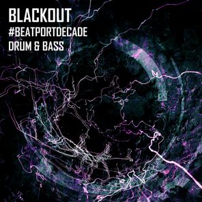 Blackout #BeatportDecade Drum & Bass