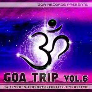 Goa Trip V.6 by Dr. Spook & Random (Best Of Goa Trance, Acid Techno, Pschedelic Trance)