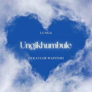 UNGIKHUMBULE (Radio Mix)