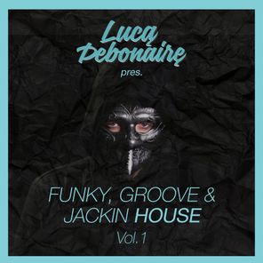 Funky, Groove & Jackin House, Vol. 1