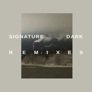 Signature Dark Remixes