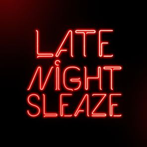 Late Night Sleaze EP