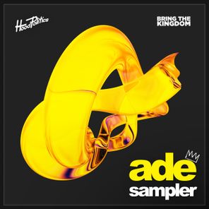 Hood Politics + Bring The Kingdom ADE Sampler