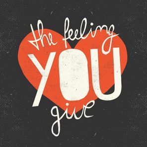 The Feeling You Give