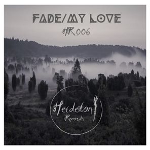 Fade / My Love