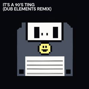 It's a 90's Ting (Dub Elements Remix)