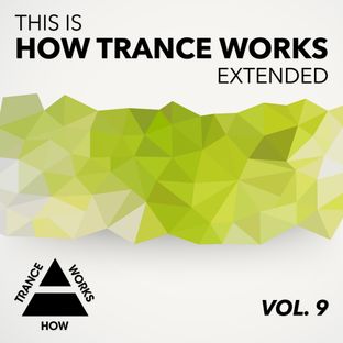 Artwork for "This Is How Trance Works Extended, Vol. 9"