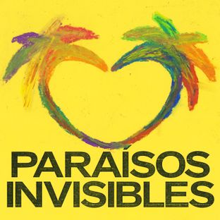 Artwork for "Paraísos Invisibles"