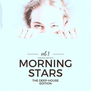 Artwork for "Morning Stars, Vol. 3 (The Deep-House Edition)"