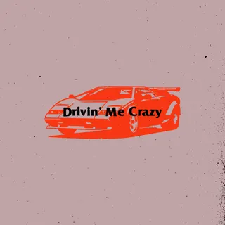 Drivin' Me Crazy