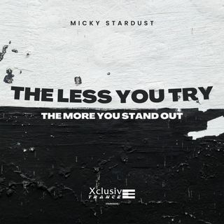 The Less You Try The More You Stand Out
