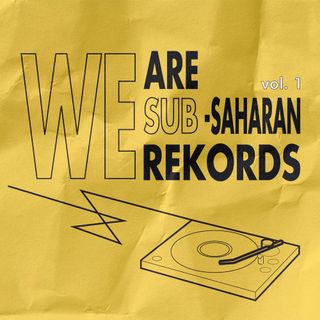 We Are Sub-Saharan Rekords, Vol. 1