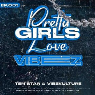 Pretty Girls Love Vibeez