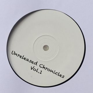 Unreleased Chronicles Vol.1