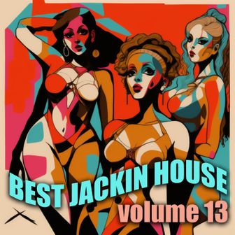 Play Best Jackin House, Vol. 13