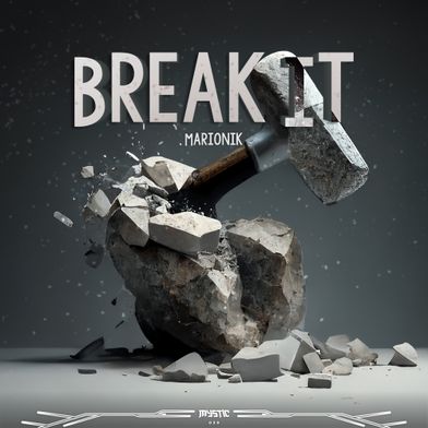 BREAK IT