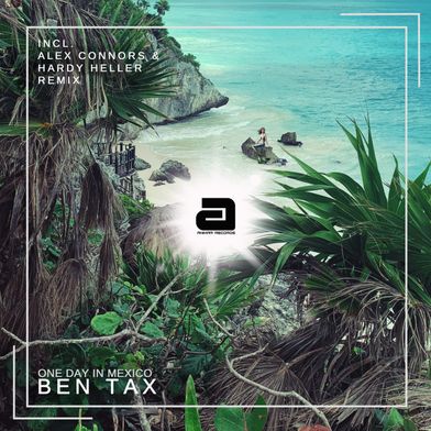 One Day In Mexico (Alex Connors & Hardy Heller Road To Tulum Mix)