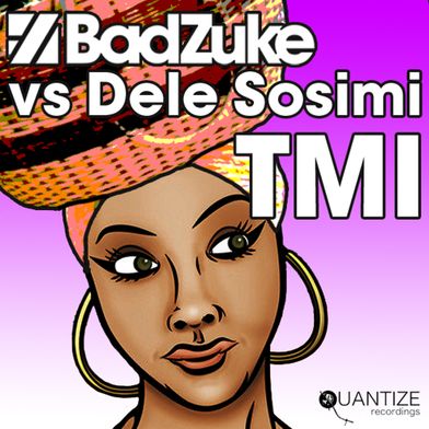 TMI [Bad Zuke vs Dele Sosimi]