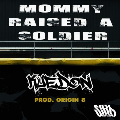 Mommy Raised A Soldier