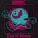 Artwork for "KMK — Do It Now (Original Mix)"