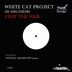 Cover art for "White Cat Project, De Melchiori — Stop the War (HYKAN, SMASH (PT) remix)"