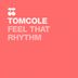 Cover art for "TomCole — Feel That Rhythm (Original Mix)"